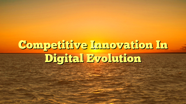 Competitive Innovation In Digital Evolution